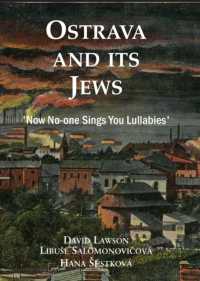 Ostrava and its Jews : `Now no-one sings you lullabies'
