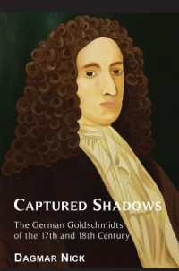 Captured Shadows : The German Goldschmidts of the 17th and 18th Century