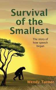Survival of the Smallest : The Story of How Speech Began