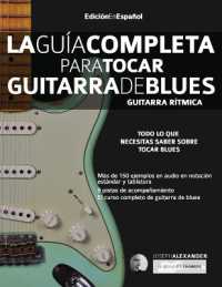 La guía completa para tocar guitarra de blues Libro 1 : Guitarra rítmica (Guitarra de Blues) （2ND）
