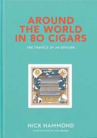 Around the World in 80 Cigars : Travels of an Epicure