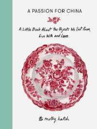 A Passion for China : A Little Book about the Objects We Eat from, Live with and Love