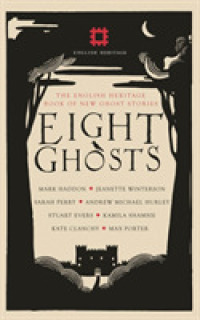 Eight Ghosts : The English Heritage Book of New Ghost Stories