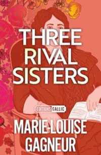 Three Rival Sisters (Editions Gallic)