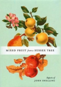 MIXED FRUIT FROM a SUSSEX TREE : ASPECTS OF JOHN SNELLING