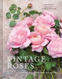 Vintage Roses : Beautiful varieties for home and garden