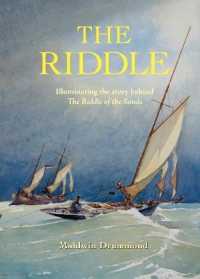 The Riddle : Illuminating the Story Behind the Riddle of the Sands