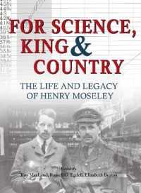 For Science King & Country : The Life and Legacy of Henry Moseley