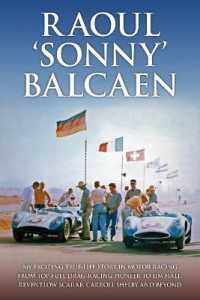 Raoul 'Sonny' Balcaen : My exciting true-life story in motor racing from Top-Fuel drag-racing pioneer to Jim Hall, Reventlow Scarab, Carroll Shelby and beyond