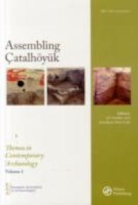 Assembling Çatalhöyük (Themes in Contemporary Archaeology)