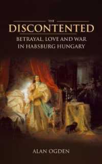 The Discontented : Betrayal, Love and War in Habsburg Hungary