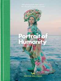 Portrait of Humanity : 200 Photographs That Celebrate Global Unity