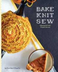 Bake Knit Sew : A Recipe and Craft Project Annual