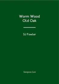 Worm Wood Old Oak (Writers Centre Kingston Chapbook Series)