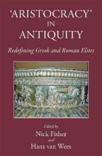 古代の「貴族」：ギリシア・ローマのエリートを再定義する<br>Aristocracy' in Antiquity : Redefining Greek and Roman Elites (Greece, Rome & Beyond)