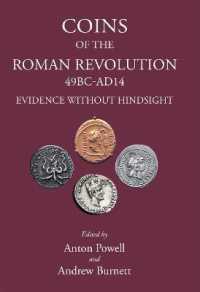 Coins of the Roman Revolution (49 BC - AD 14) : Evidence without Hindsight