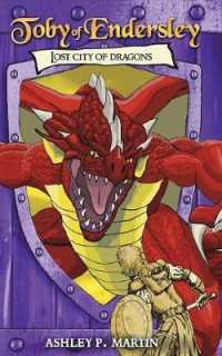 Lost City of Dragons (Toby of Endersley)