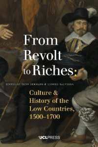 From Revolt to Riches : Culture and History of the Low Countries, 1500-1700 (Global Dutch)