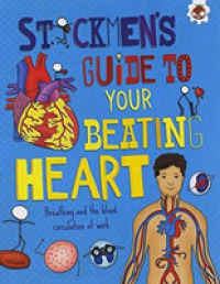 Your Beating Heart : Breathing and the blood circulation at work (Stickmen's Guide) -- Paperback / softback