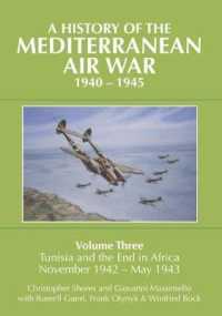 A History of the Mediterranean Air War, 1940-1945 : Volume Three: Tunisia and the end in Africa, November 1942 - May 1943