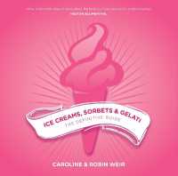 Ice Creams, Sorbets and Gelati : The Definitive Guide -- Paperback / softback