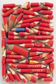 Start of Something : The Selected Stories of Stuart Dybek -- Hardback