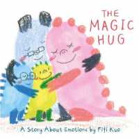 The Magic Hug : A Story about Emotions