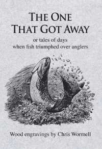 The One That Got Away : Or tales of days when fish triumphed over anglers （New）