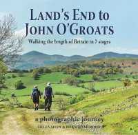 Land's End to John O'Groats : Walking the length of Britain in 7 Stages