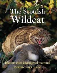 The Scottish Wildcat : Britain's most endangered mammal