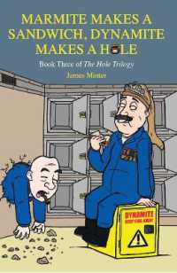 Marmite Makes a Sandwich, Dynamite Makes a Hole : Book Three of the Hole Trilogy (The Hole Trilogy)