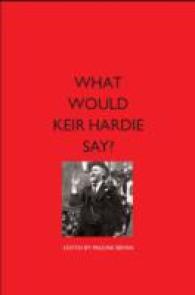 What Would Keir Hardie Say? : Exploring Hardie's vision and relevence to 21st Century politics (Luath Viewpoints)