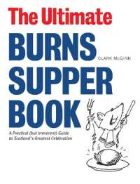 The Ultimate Burns Supper Book : A Practical (but Irreverent) Guide to Scotland's Greatest Celebration （2ND）