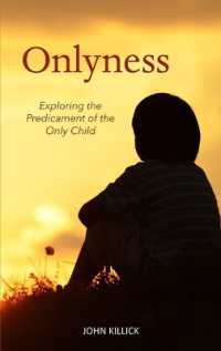 Onlyness : Exploring the Predicament of the Only Child