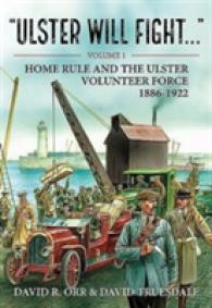 Ulster Will Fight : Home Rule and the Ulster Volunteer Force 1886-1922 〈1〉