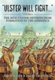 Ulster Will Fight : The 36th (Ulster) Division from Formation to the Armistice 〈2〉