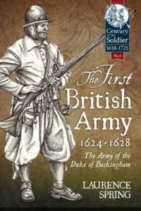 The First British Army, 1624-1628 : The Army of the Duke of Buckingham (Century of the Soldier)