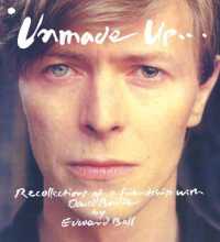 Unmade Up : Recollections of a Friendship with David Bowie