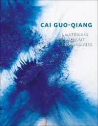 Cai Guo-Qiang : Materials without Boundaries