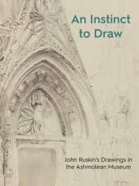 An Instinct to Draw : John Ruskin's Drawings in the Ashmolean Museum (Ashmolean Highlights)