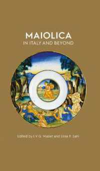 Maiolica in Italy and Beyond : Papers of a symposium held at Oxford in celebration of Timothy Wilson's Catalogue of Maiolica in the Ashmolean Museum