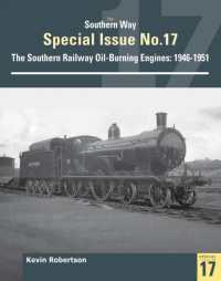 The Southern Way Special No 17 : The Southern Railway Oil-Burning Engines: 1946-1951 (The Southern Way Special Issues)