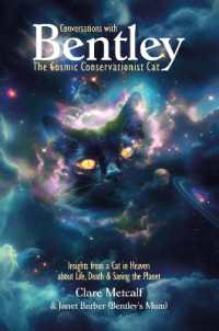 Conversations with Bentley : The Cosmic Conservationist Cat - Insights from a Cat in Heaven about Life, Death & Saving the Planet
