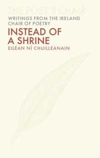 Instead of a Shrine (The Poet's Chair: Writings from the Ireland Chair of Poetry)