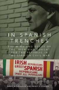 In Spanish Trenches : The Mind and Deeds of the Irish Who Fought for the Republic in the Spanish Civil War