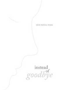 Instead of Goodbye -- Paperback / softback