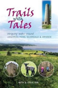 Trails with Tales : Intriguing Walks around Leighton Moss, Silverdale and Arnside -- Paperback / softback