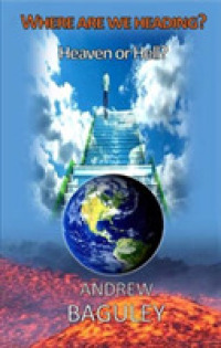 Where are we Heading? : Heaven or Hell?