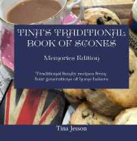 Tinas Traditional Book of Scones - Memories Edition : Traditional family recipes from four generations of home bakers (Tina's Traditional) （2ND）