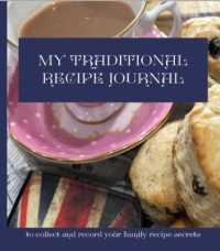 My Traditional Recipe Journal : to record and preserve your family recipe secrets
